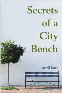 Secrets of a City Bench by author April Love